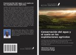 Conservación del agua y el suelo en las explotaciones agrícolas