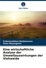 Eine wirtschaftliche Analyse der Umweltauswirkungen der Viehweide