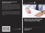 Retención de empleados: Una perspectiva india