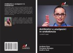 Antibiotici e analgesici in endodonzia