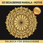 100 bezaubernde Mandala-Motive - Malbuch für Erwachsene