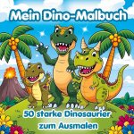 Mein Dino-Malbuch - 50 starke Dinosaurier zum Ausmalen