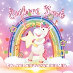 Die Welt entdecken mit Mila - Einhorn Malbuch