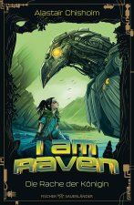 I am Raven - Die Rache der Königin