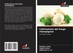 Coltivazione del fungo champignon
