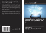 Comunicación social en el mundo real y virtual, Vol. 3