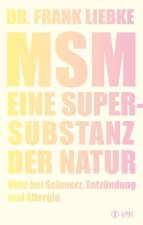 MSM - Eine Supersubstanz der Natur