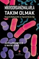 Mikroorganizmalarla Takim Olmak