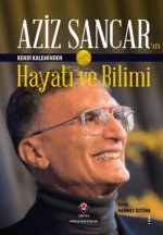Aziz Sancarin Kendi Kaleminden Hayati ve Bilimi