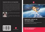 Separador elétrico de microgravidade