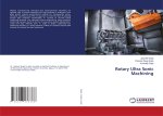Rotary Ultra Sonic Machining