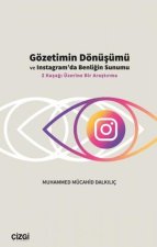 Gözetimin Dönüsümü ve Instagramda Benligin Sunumu