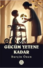 Gücüm Yetene Kadar