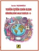 Yedigin Ictigin Senin Olsun Gördüklerini Anlat Dediler - 2