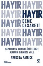 Hayir Deme Cesareti Hayatinizin Kontrolünü Elinize Almanin Bilimsel Yolu