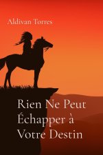 Rien Ne Peut Échapper ? Votre Destin