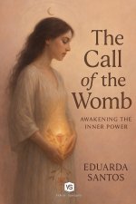 The Call of the Womb - Awakening the Inner Power