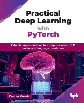 Practical Deep Learning with PyTorch