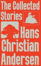 The Collected Stories of Hans Christian Andersen