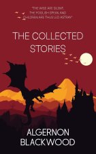 The Collected Stories of Algernon Blackwood