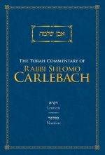 The Torah Commentary of Rabbi Shlomo Carlebach: Leviticus and Numbers