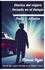 Diarios del viajero forzado en el tiempo - Parte 2