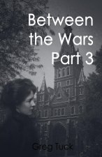 Between The Wars Part 3