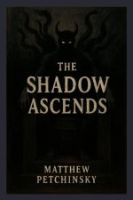 The Shadow Ascends