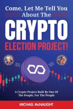 Come, Let Me Tell You About The Crypto Election Project!
