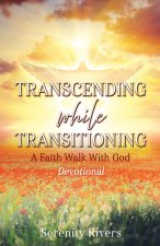Transcending While Transitioning