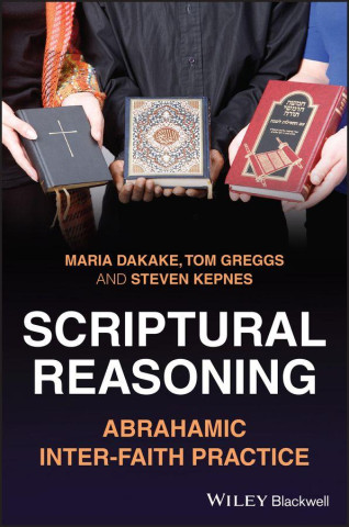 Scriptural Reasoning: Abrahamic Inter-faith Practi ce