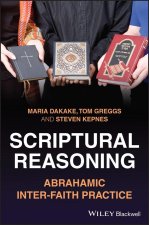 Scriptural Reasoning: Abrahamic Inter-faith Practi ce