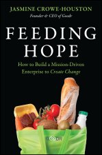 Feeding Hope: Turning Big Ideas into Real-World Ch ange