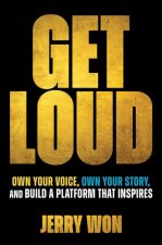 Get Loud: Own Your Story, Own Your Life