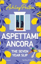 Aspettami ancora. The seven year slip