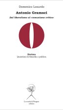 Antonio Gramsci. Dal liberalismo al «comunismo critico»