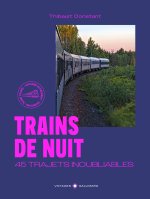 TRAINS DE NUIT, 30 TRAJETS INOUBLIABLES EN EUROPE