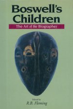 Boswell's Children: The Art of the Biographer