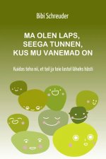 Ma olen laps, seega tunnen, kus mu vanemad on