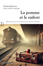 LA POMME ET LE RAIFORT : MEMOIRE D'UN EXIL - DE LA POLOGNE AUX RUES DE PARIS ET BRUXELLES