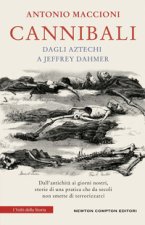 Cannibali. Dagli aztechi a Jeffrey Dahmer