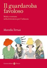 guardaroba favoloso. Moda e costume nella letteratura per l'infanzia