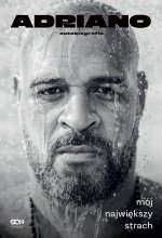 Adriano. Mój największy strach. Autobiografia