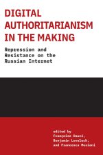 DIGITAL AUTHORITARIANISM IN THE MAKING