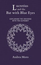 LUCRETIUS & THE BAT WITH BLUE EYES