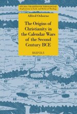 The Origins of Christianity in the Calendar Wars of the Second Century BCE