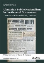 Ukrainian Public Nationalism in the General Government: The Case of Krakivski Visti, 1940–1944