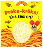 Prõks-krõks! Kes seal on?