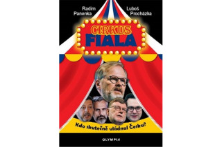 Cirkus Fiala - Kdo skutečně vládnul Česku?