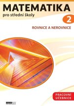 Matematika pro střední školy 2 (Pracovní učebnice)